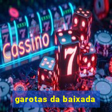 garotas da baixada